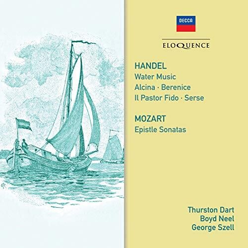 Handel / Mozart / Dart, Thurston / Neel / Szell: Handel: Water Music / Mozart: Epistle Sonatas { CD }
