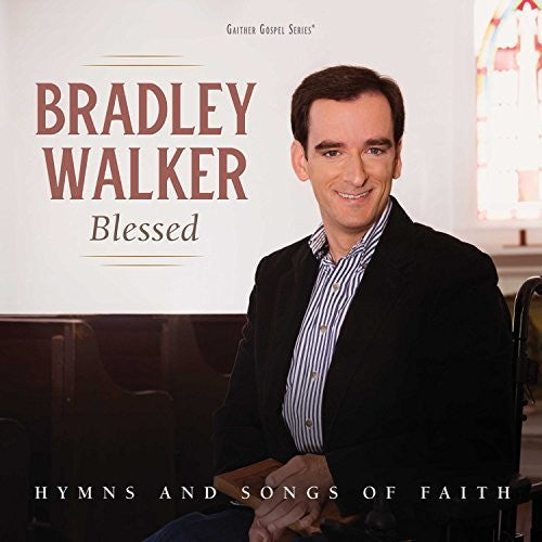 Bradley Walker: Blessed: Hymns And Songs Of Faith { CD }