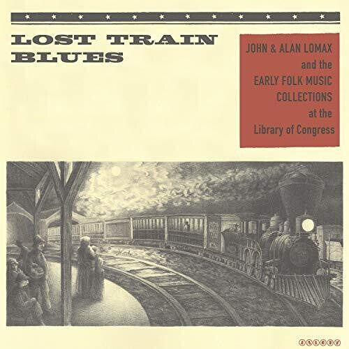 Various: Lost Train Blues: John & Alan Lomax & the Early / RECORD