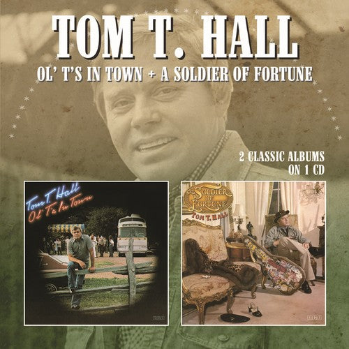 Tom Hall T: Ol Ts In Town / Soldier Of Fortune { CD }