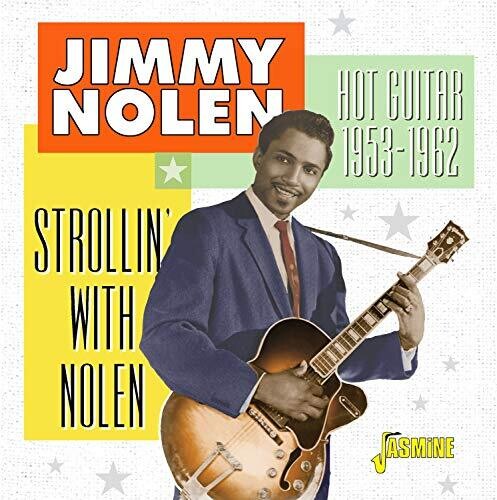 Jimmy Nolen: Strollin' With Nolen - Hot Guitar, 1953-1962 { CD }