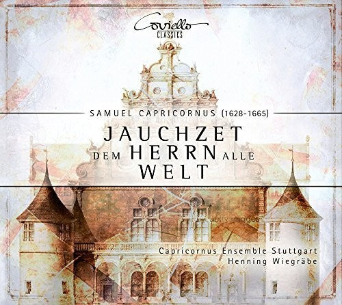 Capricornus / Wiegrabe: Jauchzet Dem Herrn Alle Welt { CD }
