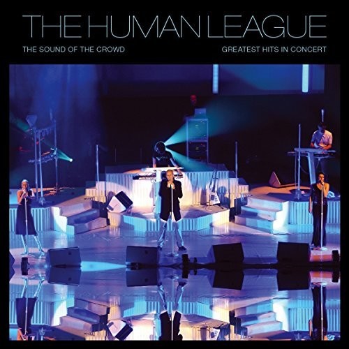 The Human League: Sound Of The Crowd: Greatest Hits Live / RECORD