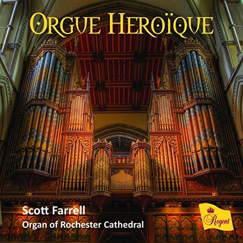 Farrell, Scott / Organ of Rochester Cathedral: Orgue Heroique { CD }