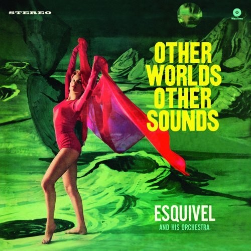 Esquivel & His Orchestra: Other Worlds Other Sounds / RECORD