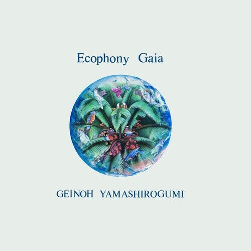 Geinoh Yamashirogumi: Ecophony Gaia / RECORD
