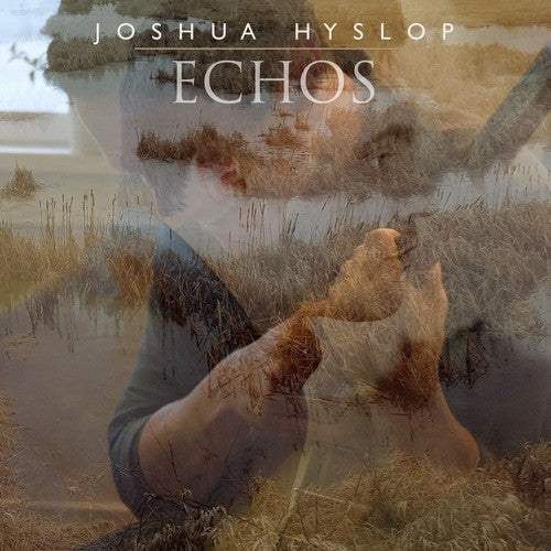 Joshua Hyslop: Echos / RECORD