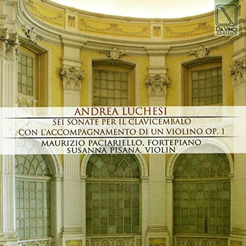 Luchesi / Paciariello, Maurizio / Pisana, Susanna: Luchesi: Sei Sonata Per Clavicembalo Con L'Accompagnamento Di UnViolino Op 1 { CD }
