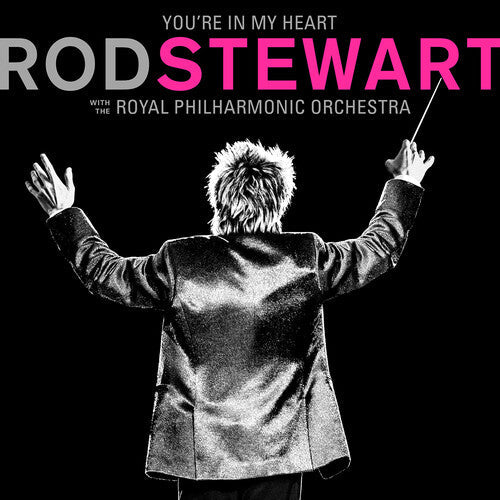 Rod Stewart: You're In My Heart: Rod Stewart With The Royal Philharmonic Orchestra / RECORD