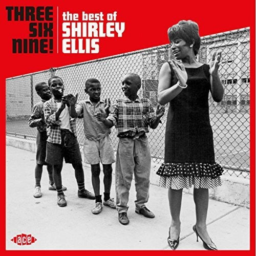 Shirley Ellis: Three Six Nine: The Best Of Shirley Ellis - CD