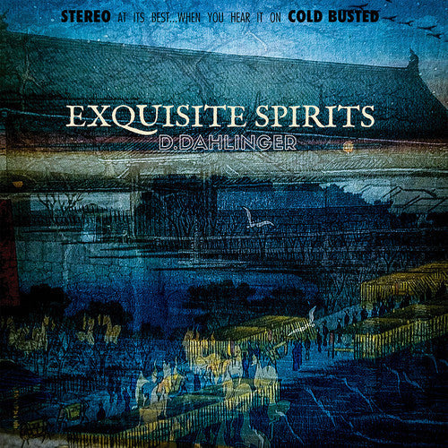 D.Dahlinger: Exquisite Spirits { CD }