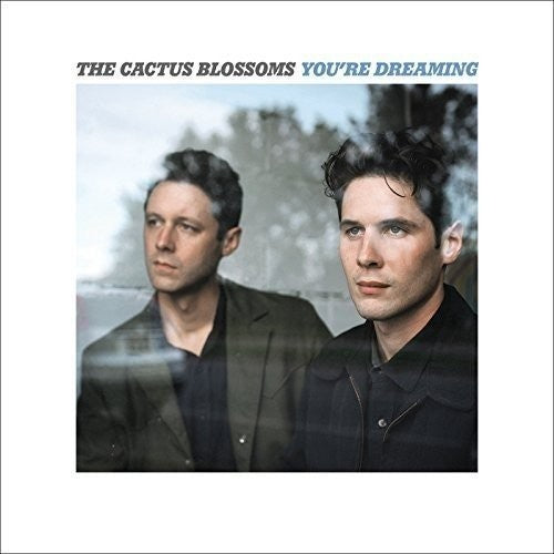 Cactus Blossoms: You're Dreaming / RECORD