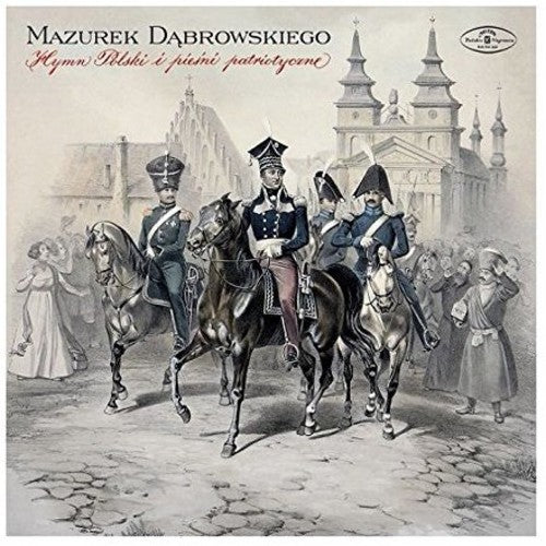 Chor I Orkiestra Filharmonii Narodowej: Echa Ojczyzny: Mazurek Dabrowskiego / Hymn Polski I PiesniPatriotyczne { CD }