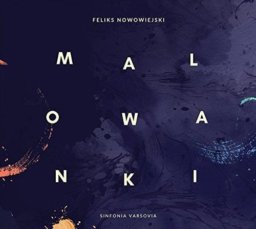 Nowowiejski, Feliks / Sinfonia Varsovia: Sinfonia Varsovia: Nowowiejski / Malowanki { CD }