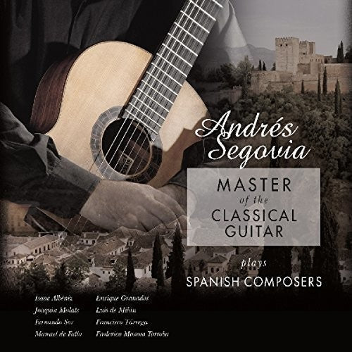 Andres Segovia: Master Of The Classical Guitar Plays Spanish Composers / RECORD