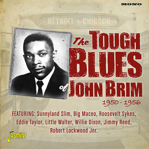 John Brim: Detroit To Chicago: Tough Blues Of John Brim 1950-1956 { CD }