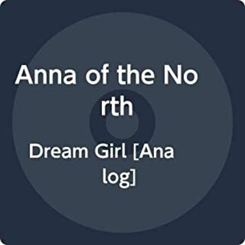 Anna of the North: Dream Girl / RECORD