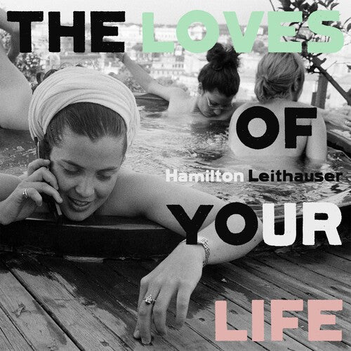 Hamilton Leithauser: The Loves Of Your Life / RECORD