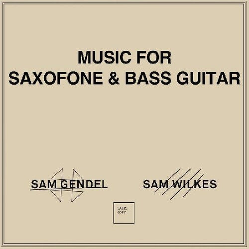 Gendel, Sam / Wilkes, Sam: Music For Saxofone & Bass Guitar / RECORD