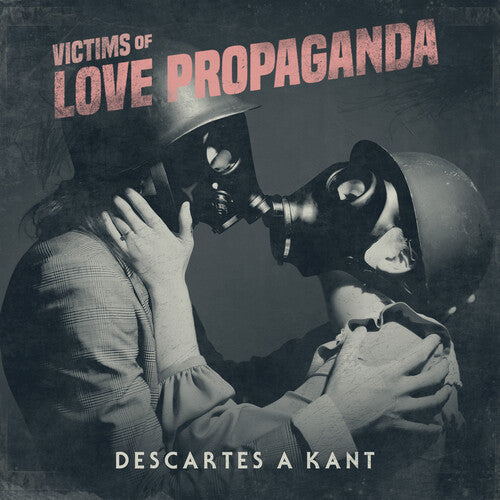 Descartes A Kant: Victims Of Love Propaganda / RECORD