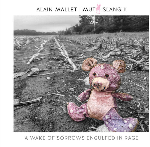 Alain Mallet: Mutt Slang Ii: Wake Of Sorrows Engulfed In Rage - CD