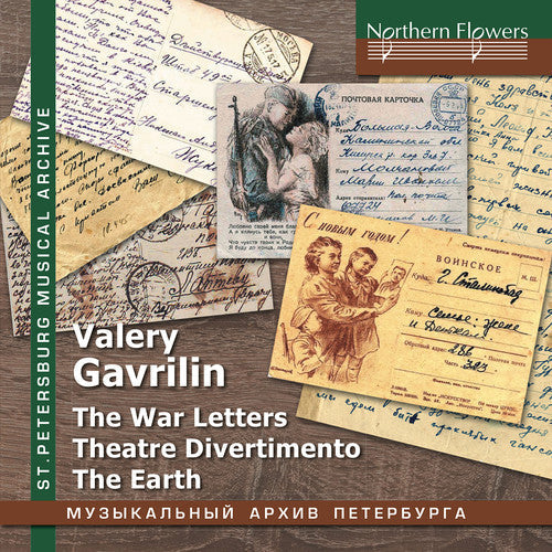 Albina Shulgina / Choir & Orch of Leningrad Radio: Valery Gavrilin: War Letters; Theatre Divertimento; The Earth { CD }