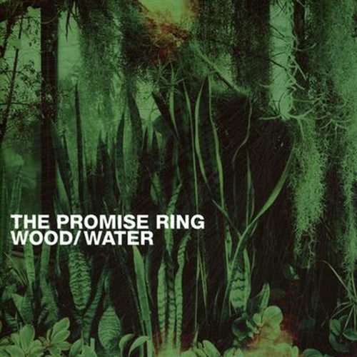 The Promise Ring: Wood/water / RECORD