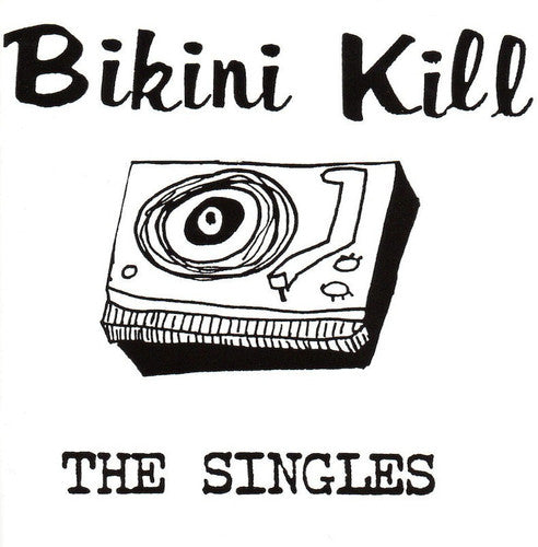 Bikini Kill: The Singles / RECORD