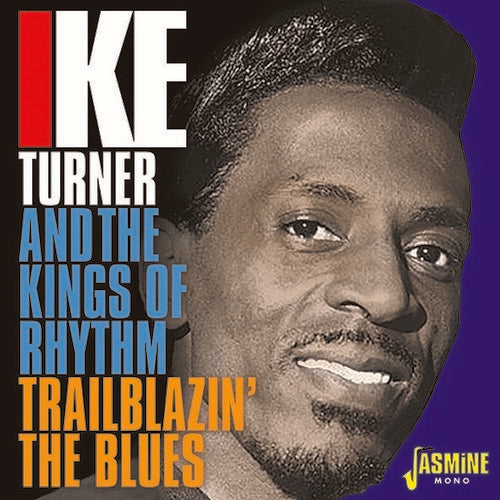 Turner, Ike / Kings of Rhythm: Trailblazin The Blues 1951-1957 { CD }