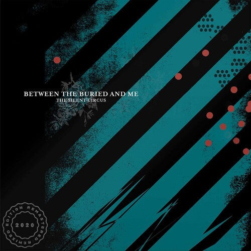 Between the Buried and Me: Silent Circus (2020 Remix/Remaster) / RECORD