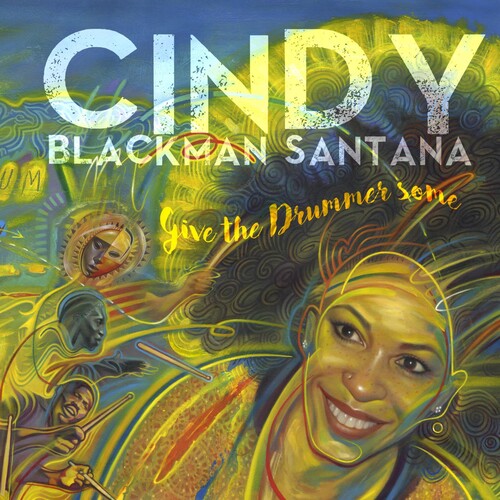 Cindy Blackman Santana: Give the Drummer Some / RECORD