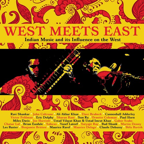 West Meets East: Indian Music & Its Influence: West Meets East: Indian Music & Its Influence On The West / Various - CD