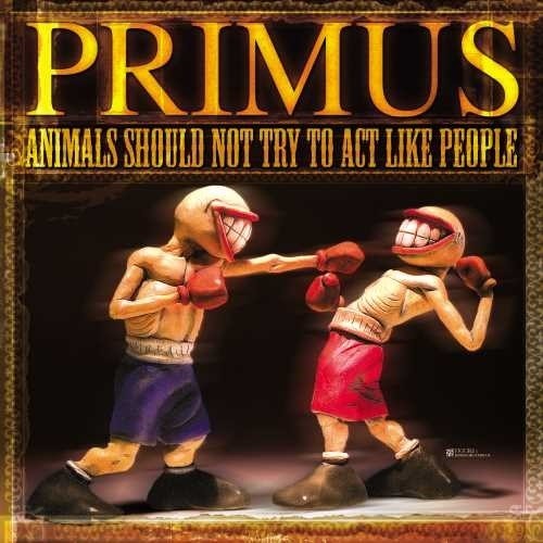Primus: Animals Should Not Try To Act Like People / RECORD