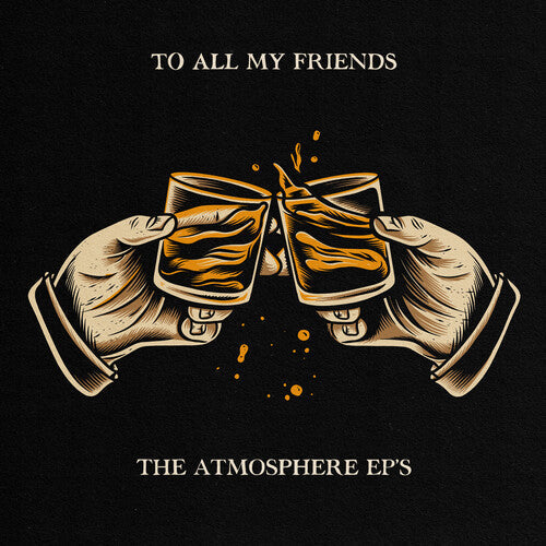Atmosphere: To All My Friends, Blood Makes The Blade Holy: The Atmosphere EP's / RECORD