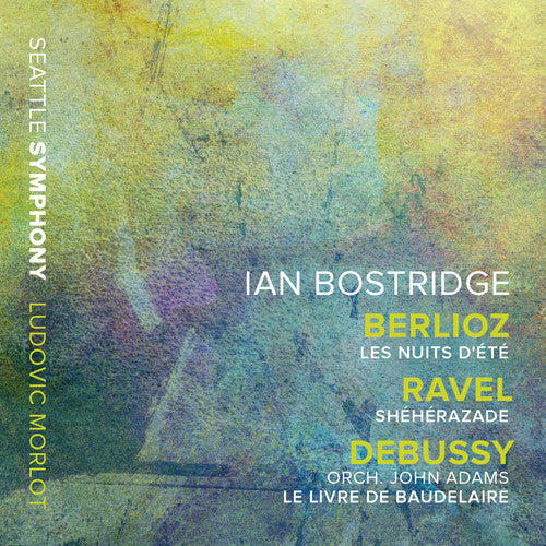 Berlioz / Bostridge / Seattle Symphony: Nuits D'ete / Sheherazade / Livre de Baudelaire { CD }