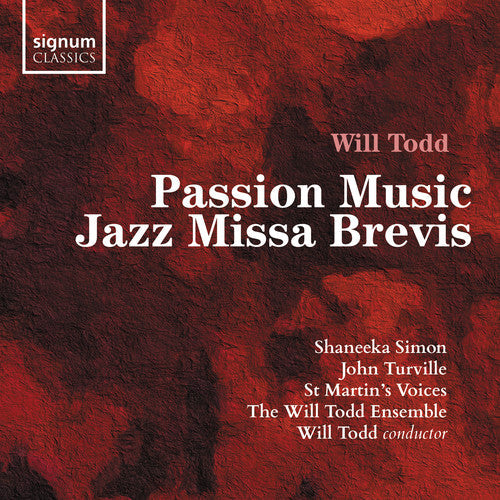 Todd / st Martin's Voices: Passion Music / Jazz Missa Brevis { CD }