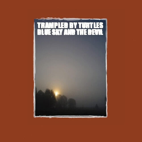 Trampled by Turtles: Blue Sky & The Devil / RECORD