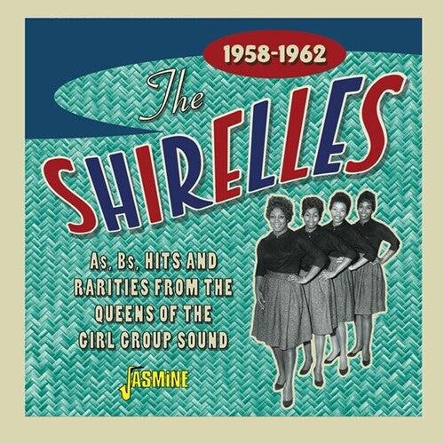 The Shirelles: As, Bs, Hits And Rarities From The Queens Of The Girl Group Sound 1958-1962 { CD }