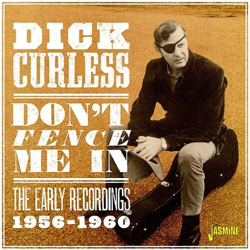 Dick Curless: Don't Fence Me In - The Early Recordings, 1956-1960 { CD }