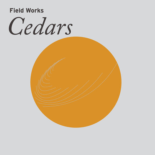 Field Works: Cedars { CD }