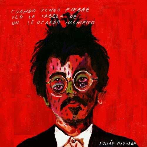 Julian Mayorga: Cuando Tengo Fiebre Veo La Cabeza De Un Leopardo Magnifico - VINYL