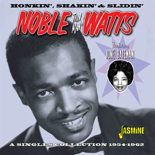 Noble Thin Man Watts: Honkin Shakin & Slidin: Singles Collection 1954-1962 Featuring JuneBateman { CD }