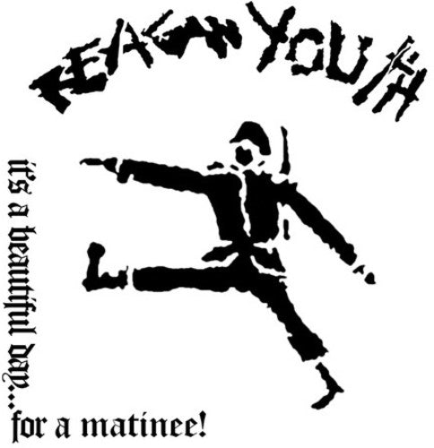 Reagan Youth: IT'S A BEAUTIFUL DAY FOR A MATINEE! (LIVE) / RECORD