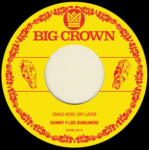 Sunny & the Sunliners: Smile Now Cry Later / I Only Have Eyes For You - 7-INCH SINGLE