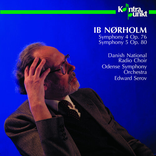 Norholm / Serov / Danish Nat'L Radio Choir: Symphonies 4 & 5 { CD }
