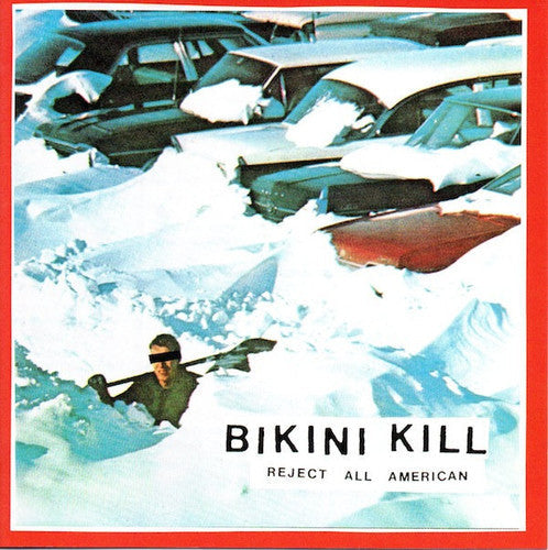 Bikini Kill: Reject All American / RECORD