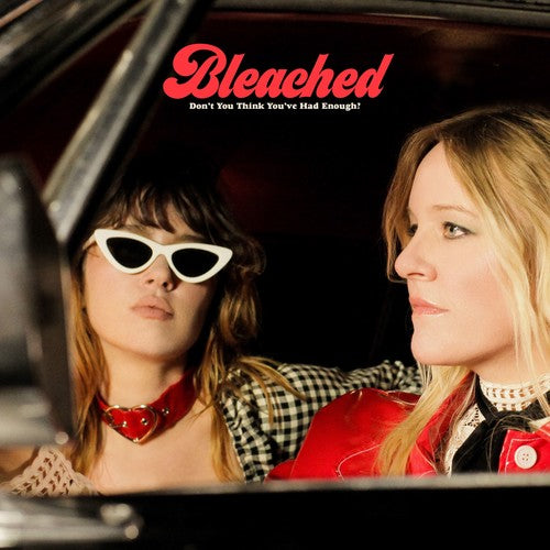 Bleached: Don't You Think You've Had Enough? / RECORD