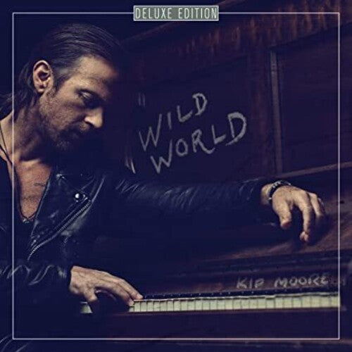 Kip Moore: Wild World / RECORD