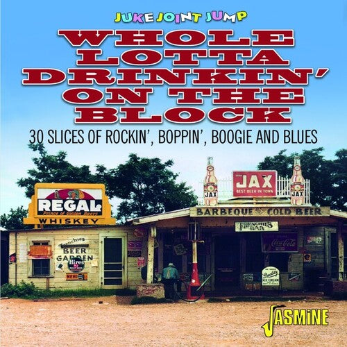 Juke Joint Jump: Whole Lotta Drinkin on the Block: Juke Joint Jump: Whole Lotta Drinkin' On The Block - 30 Slices Of Rockin', Boppin', Boogie & Blues / Various { CD }