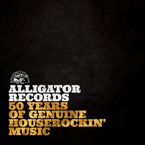 Various Artists: Alligator Records: 50 Years Of Genuine Houserockin’ Music / RECORD
